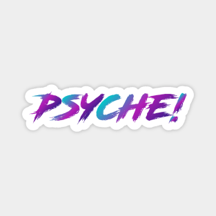 Psyche! 90s Slang in 90s Colors Magnet