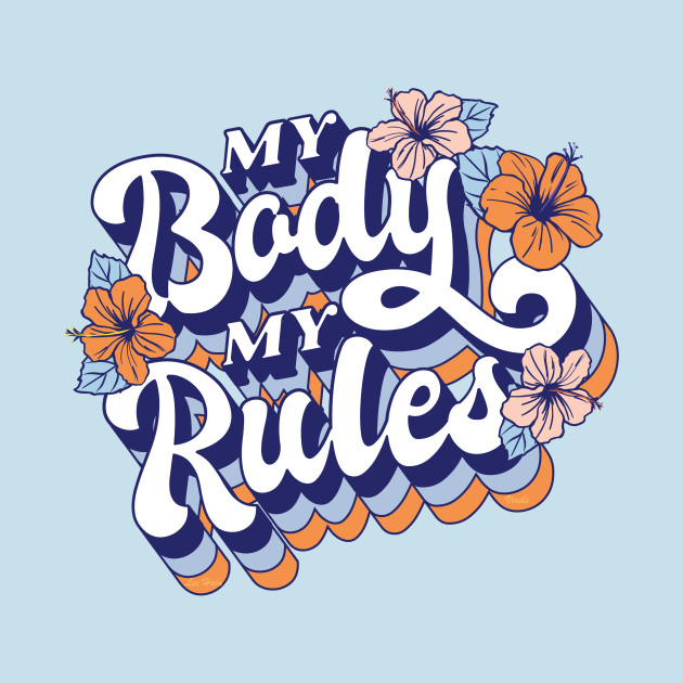 Disover My Body My Rules 1 - My Body My Rules - T-Shirt