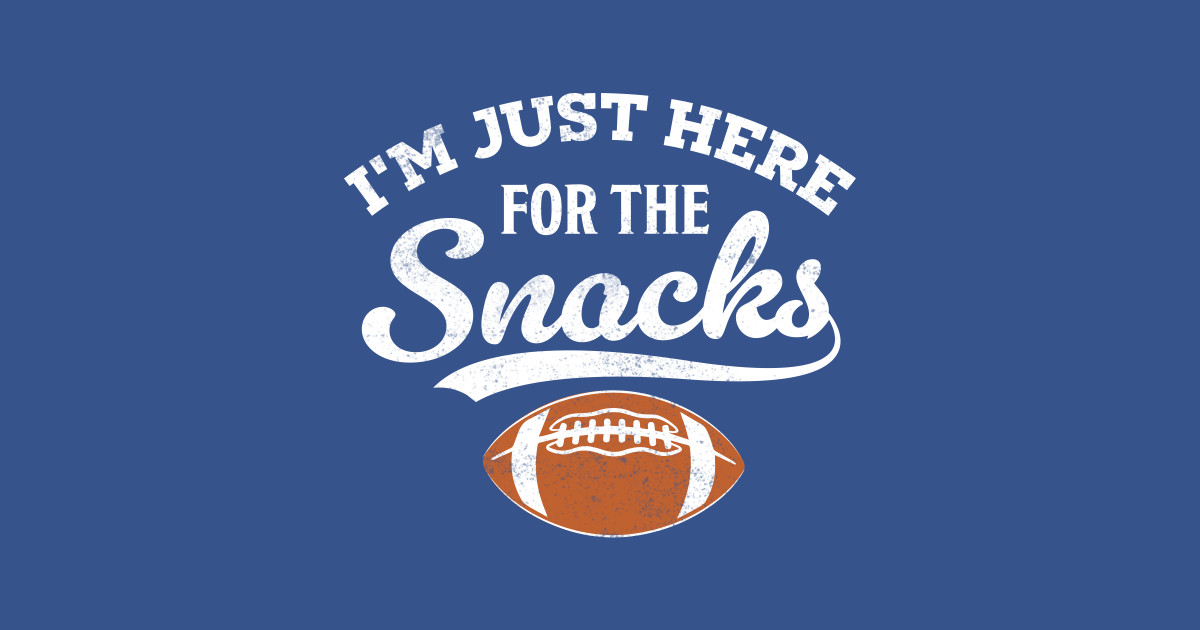 Im Just Here For The Snacks Im Just Here For The Snacks T Shirt Teepublic 7907