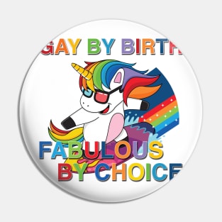 Gay By Birth, Fabulous By Choice, LGBT, Gifts For Gays, Gifts For Lesbian, Gifts For Friends, Creative Gifts For Gays, Gay Gifts, Pride, Pride Gift, LGBT, Lesbian Gifts, Gay Gifts, Unicorn, Fabulous Pin