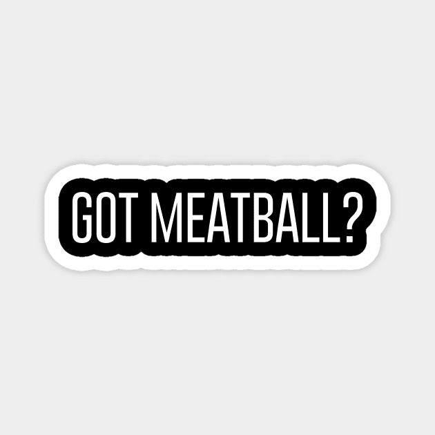 Got Meatball? Magnet by sunima