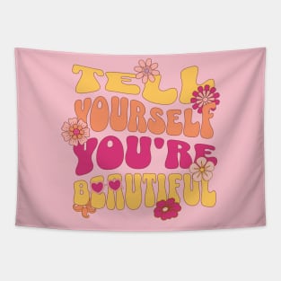 Tell Yourself You're Beautiful Positivity Groovy Retro Design Tapestry