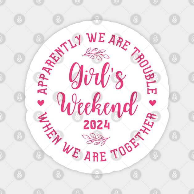 Girls Trip 2024 Womens Weekend Vacation Matching Magnet by adil shop