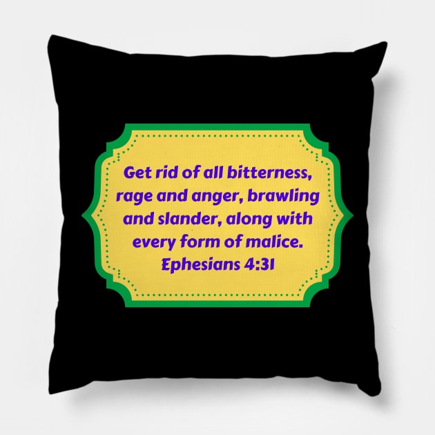 Bible Verse Ephesians 4:31 Pillow by Prayingwarrior