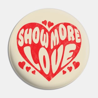 Show More Love Cute Valentines Day Heart Lover Hearts Retro Pin