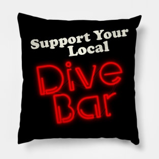 Support Your Local Dive Bar Pillow