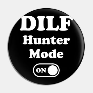 DILF Hunting Mode On Pin