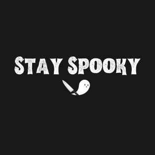 Stay Spooky (bold white font) T-Shirt