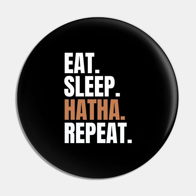 Eat Sleep Hatha Yoga and repeat Pin by Patterns-Hub