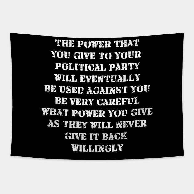 The power you give to your party Tapestry by Views of my views