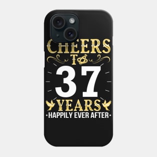 Cheers To 37 Years Happily Ever After Married Wedding Phone Case