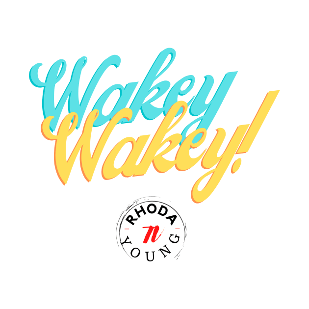 Wakey Wakey Script by Rhoda Young TV