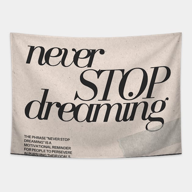 Never Stop Dreaming Quote Tapestry by blue-koala