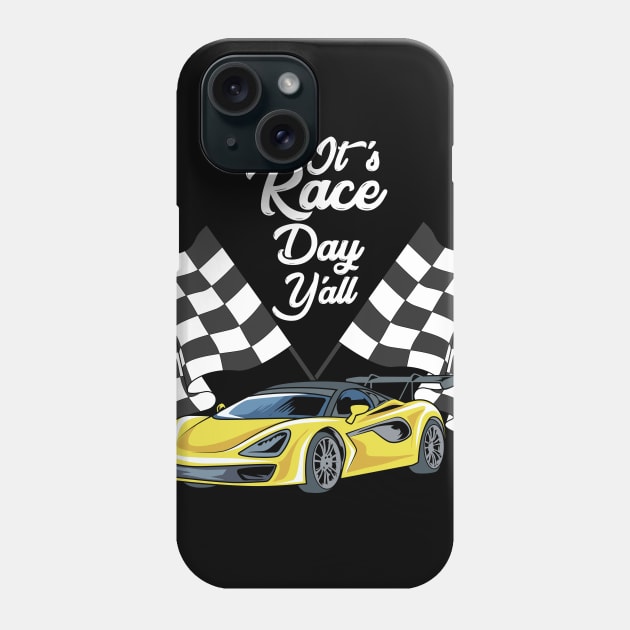 IT'S RACE DAY Y'ALL CAR RACING TUNING RACER Gift Phone Case by Gufbox