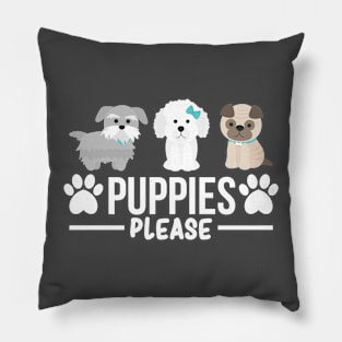 PUPPIES PLEASE Pillow