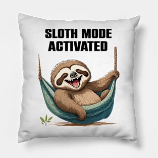 Sloth Mode Activated Funny Lazy Gift Pillow