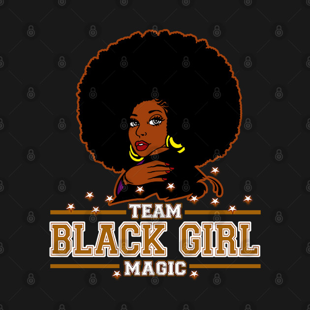 Discover Team Black Girl Magic African American Women - Black Women Hair - T-Shirt