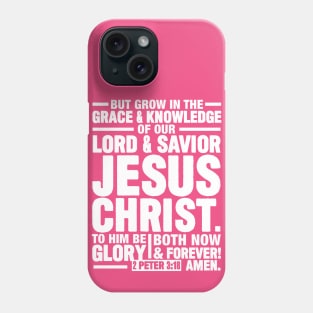 2 Peter 3:18 Phone Case