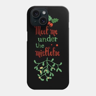 Meet Me Under the Mistletoe Funny Ugly Xmas Ugly Christmas Phone Case