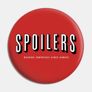 SPOILERS Pin