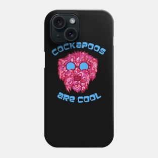 Cockapoos Are Cool Phone Case