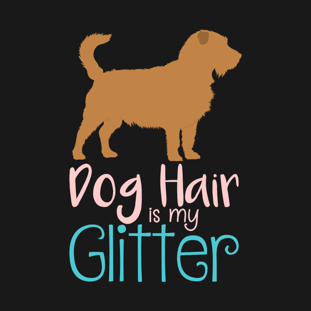 Dog Hair Is My Glitter by Shiva121