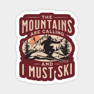 The Mountains are Calling and I Must Ski Magnet