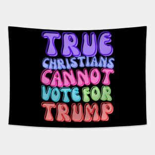 TRUE CHRISTIANS CANNOT! Tapestry