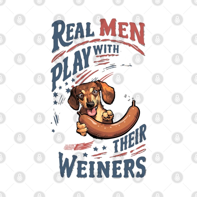 Real Men Play with Their Weiners by Cheeky BB