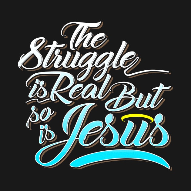 The struggle is real but so is jesus by captainmood