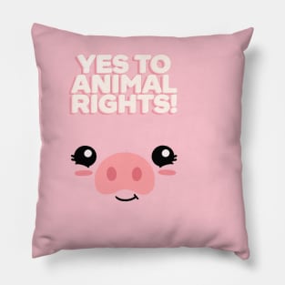 Yes to animal right! Pillow