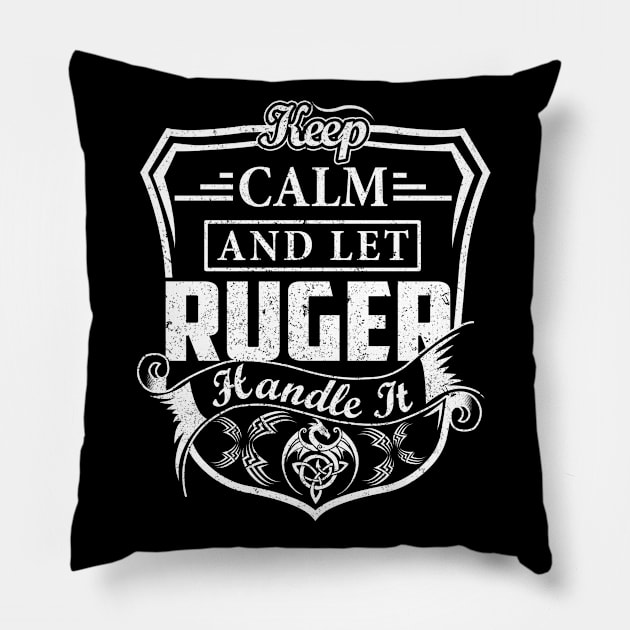 Keep Calm and Let RUGER Handle It Pillow by Jenni