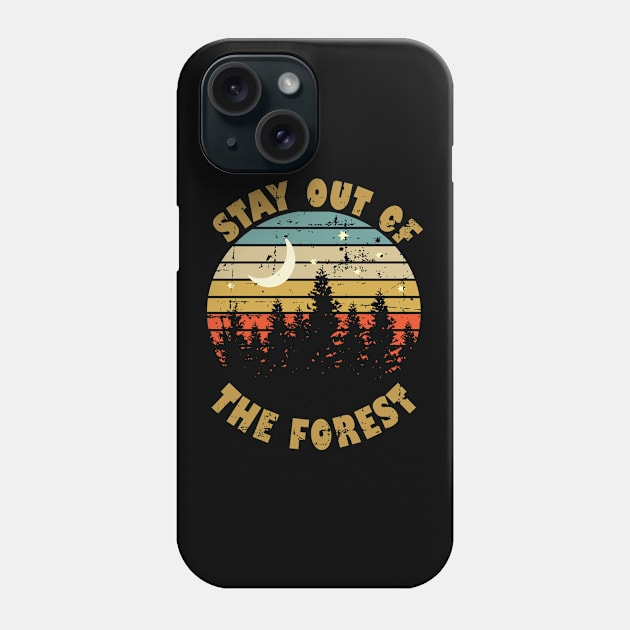 Stay Out Of The Forest Phone Case by RW