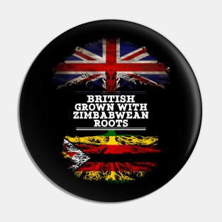 British Grown With Zimbabwean Roots - Gift for Zimbabwean With Roots From Zimbabwe Pin