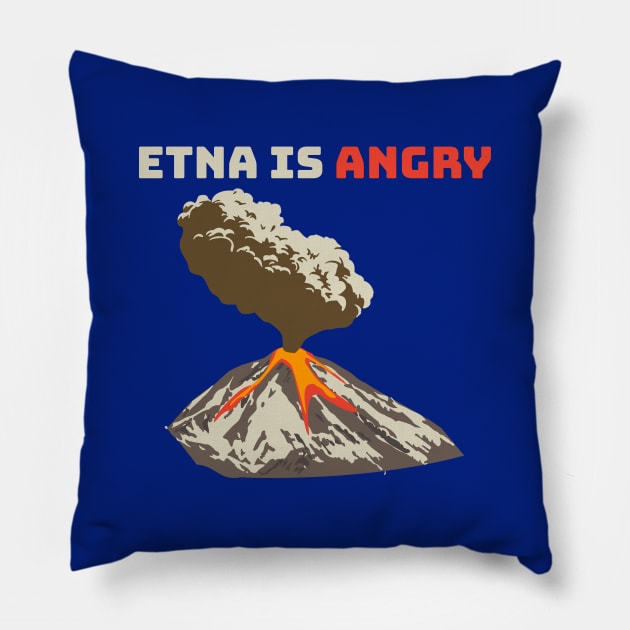 Mount Etna is Angry, Lava Flow, Volcanic Eruption Pillow by Style Conscious