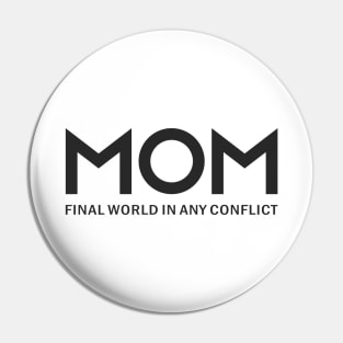 MOM Final World In Any Conflict Personalized Gift Tee for Best Mother Pin