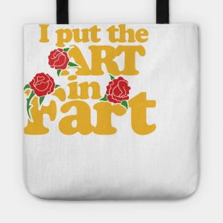 I put the art in fart Tote