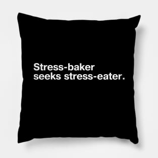 Stress-baker seeks stress-eater. Pillow