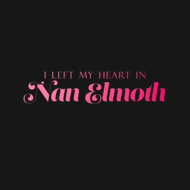 I left my heart in Nan Elmoth by anatotitan