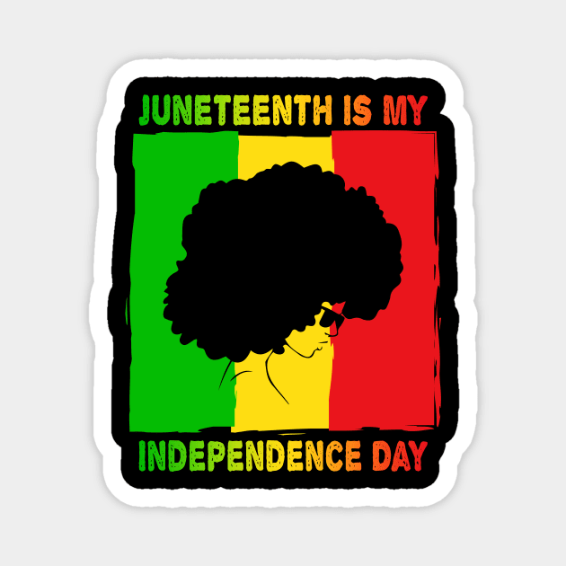 Juneteenth is My Independence Day Not July 4th Magnet by WildZeal