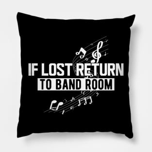 Music - If lost return to band room w Pillow