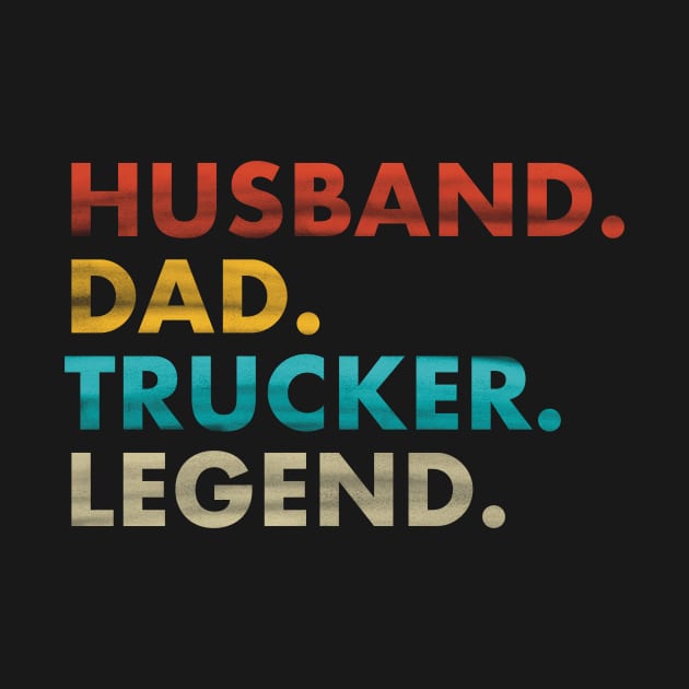 husband dad trucker legend - trucker dad by witart.id