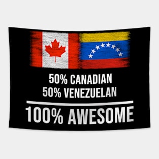 50% Canadian 50% Venezuelan 100% Awesome - Gift for Venezuelan Heritage From Venezuela Tapestry