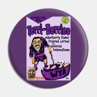 Terri-Berries Without Your Head Monster Cereal T-Shirt Pin