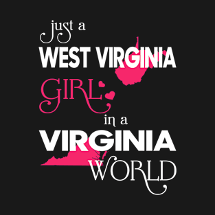 Just a West Virginia Girl In a Virginia World T-Shirt