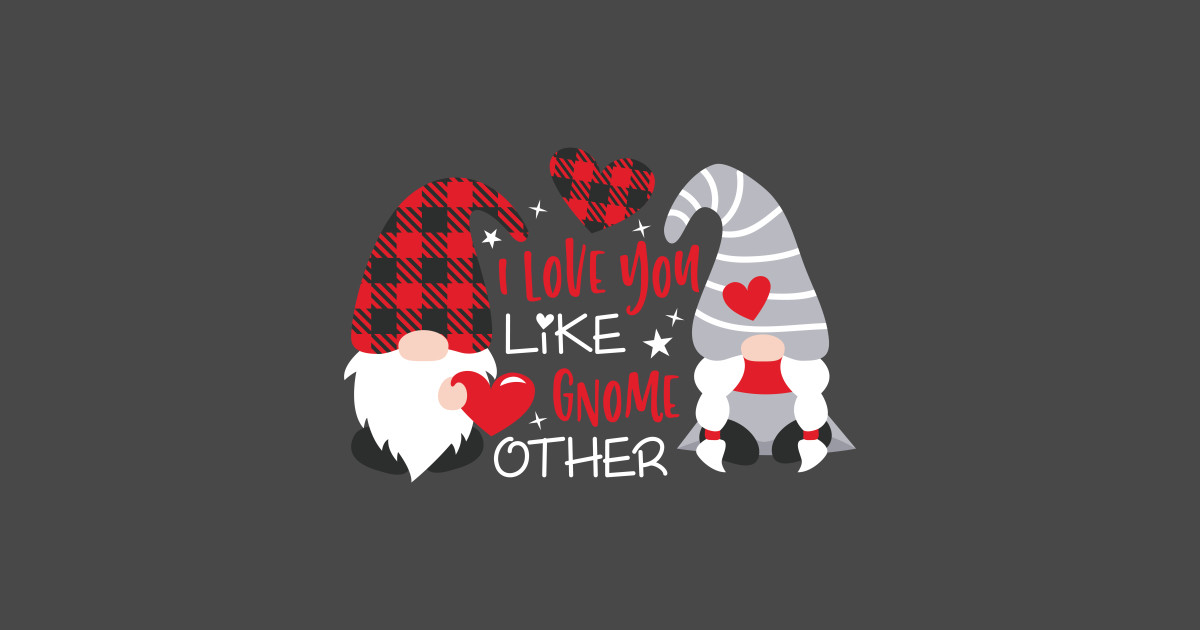 Download I Love You Like Gnome Other, Valentine's Day, Gnomes Svg ...