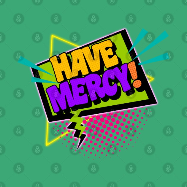 Have Mercy! by darklordpug