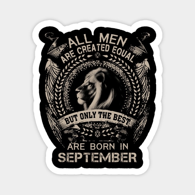 Lion All Men Are Created Equal But Only The Best Are Born In September Magnet by Hsieh Claretta Art