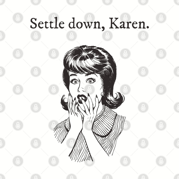 Settle Down Karen by snoopkate