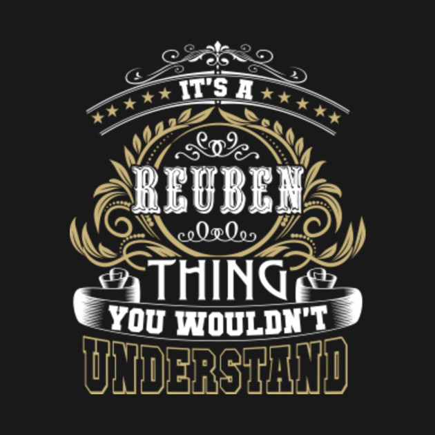 Disover Family Name It's REUBEN Thing Wouldn't Understand - Family Reunion Ideas - T-Shirt